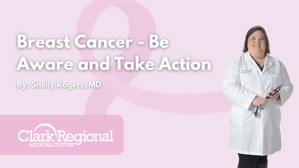 Breast Cancer - Be Aware and Take Action by Shelly Rogers, MD
